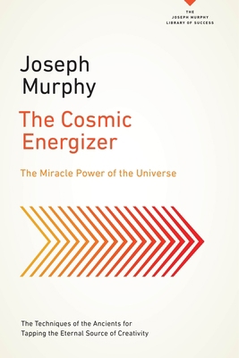 The Cosmic Energizer: The Miracle Power of the ... 0143129856 Book Cover