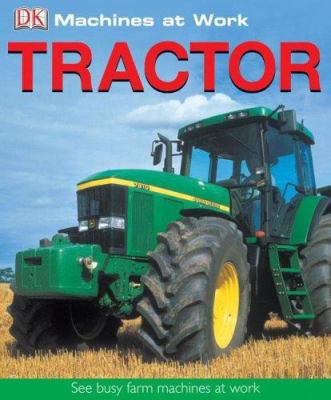 Tractor (Machines at Work) 0756617871 Book Cover