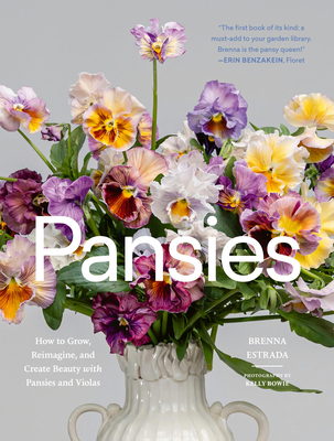 Pansies: How to Grow, Reimagine, and Create Bea... 1643264001 Book Cover