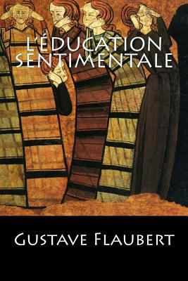 L'Éducation Sentimentale [French] 1543021182 Book Cover