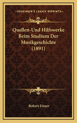 Quellen-Und Hilfswerke Beim Studium Der Musikge... [German] 1168797594 Book Cover