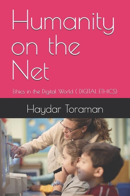 Humanity on the Net: Ethics in the Digital Worl... B0FVT768T1 Book Cover