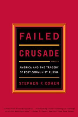Failed Crusade: America and the Tragedy of Post... 0393322262 Book Cover