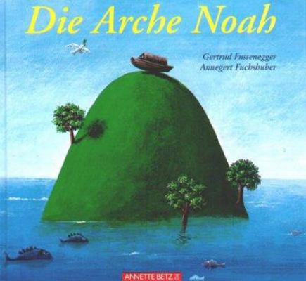 Die Arche Noah. ( Ab 6 J.). [German] 3219109985 Book Cover