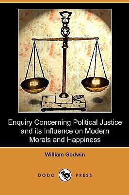 Enquiry Concerning Political Justice and Its In... 1409989305 Book Cover