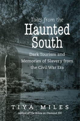 Tales from the Haunted South: Dark Tourism and ... 146963614X Book Cover