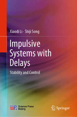 Impulsive Systems with Delays: Stability and Co... 9811646864 Book Cover