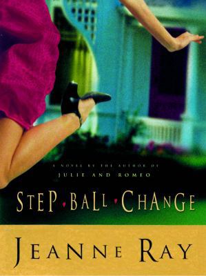 Step Ball Change: A Novel 0609610031 Book Cover