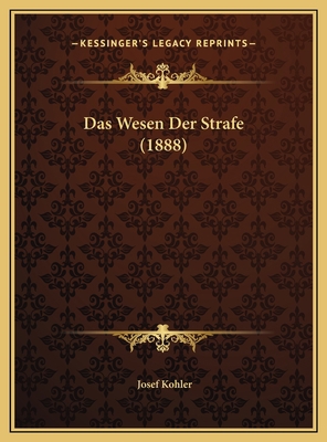 Das Wesen Der Strafe (1888) [German] 1169468454 Book Cover