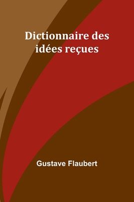 Dictionnaire des idées reçues [French] 9357947116 Book Cover