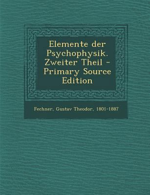 Elemente Der Psychophysik. Zweiter Theil - Prim... [German] 1294551183 Book Cover