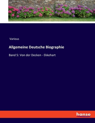 Allgemeine Deutsche Biographie: Band 5: Von der... [German] 3348095670 Book Cover