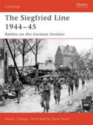 The Siegfried Line 1944-45: Battles on the Germ... 1846031214 Book Cover