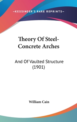 Theory Of Steel-Concrete Arches: And Of Vaulted... 1104437457 Book Cover