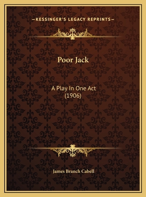 Poor Jack: A Play In One Act (1906) 1169490220 Book Cover