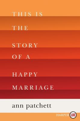 This Is the Story of a Happy Marriage: A Collec... [Large Print] 0062278533 Book Cover