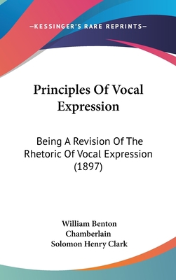 Principles Of Vocal Expression: Being A Revisio... 1104454092 Book Cover