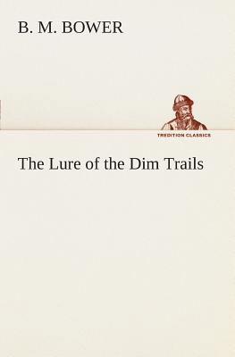 The Lure of the Dim Trails 3849505898 Book Cover