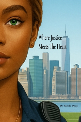 Where Justice Meets The Heart B0FJ4DDJMT Book Cover