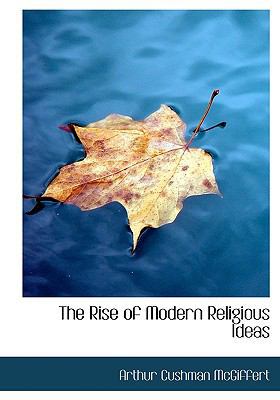 The Rise of Modern Religious Ideas 1113915234 Book Cover