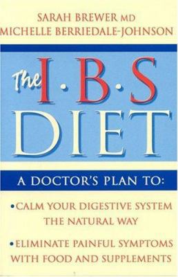 The I.B.S. Diet: A Doctor's Plan to Calm Your D... 0007158114 Book Cover