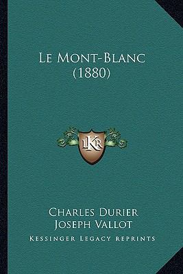 Le Mont-Blanc (1880) [French] 116767295X Book Cover