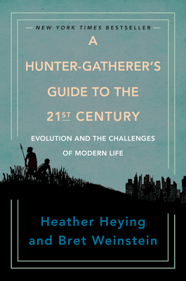 A Hunter-Gatherer's Guide to the 21st Century: ... 0593086880 Book Cover