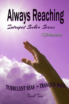 Always Reaching: Turbulent Seas > Tranquil Bays B0HHY7F7J5 Book Cover