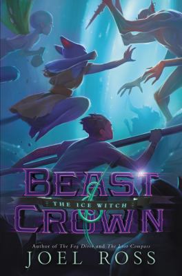 Beast & Crown: The Ice Witch 0062484621 Book Cover