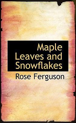 Maple Leaves and Snowflakes 111754477X Book Cover