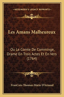 Les Amans Malheureux: Ou Le Comte De Comminge, ... [French] 1166587681 Book Cover