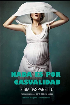 Nada es por Casualidad [Spanish] 1674128940 Book Cover