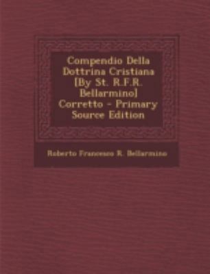 Compendio Della Dottrina Cristiana [By St. R.F.... [Italian] 1293440558 Book Cover