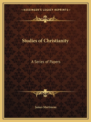 Studies of Christianity: A Series of Papers 1162620870 Book Cover