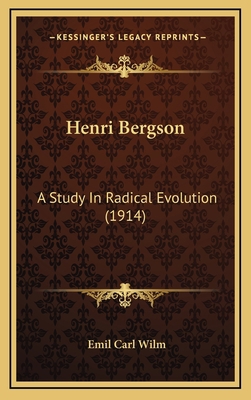 Henri Bergson: A Study in Radical Evolution (1914) 1164267957 Book Cover