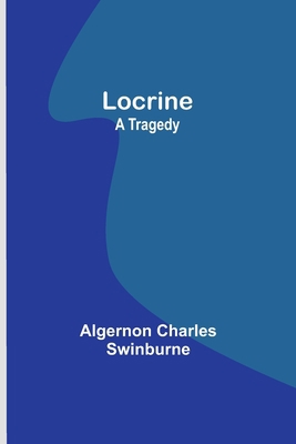 Locrine: A Tragedy 9357091629 Book Cover