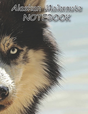 Alaskan Malamute NOTEBOOK: Dog Notebooks and Journals 110 pages (8.5"x11")