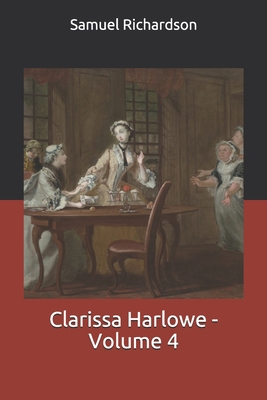Clarissa Harlowe - Volume 4 1706121555 Book Cover