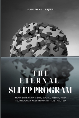 The Eternal Sleep Program: How Entertainment, S... 9692093034 Book Cover