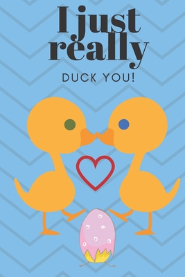 I Just Really Duck You!: Sweetest Day, Valentin... 1697217281 Book Cover