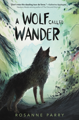A Wolf Called Wander 0062895931 Book Cover