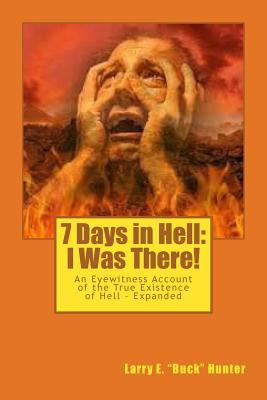 7 Days in Hell: I Was There!: An Eyewitness Acc... 1545280282 Book Cover
