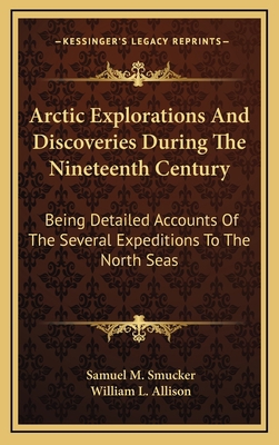 Arctic Explorations and Discoveries During the ... 1163505250 Book Cover