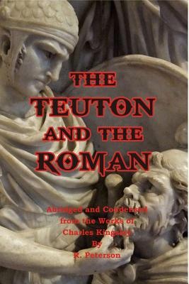 The Teuton and the Roman 1646066693 Book Cover