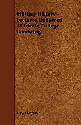 Military History - Lectures Delivered at Trinit... 144460404X Book Cover