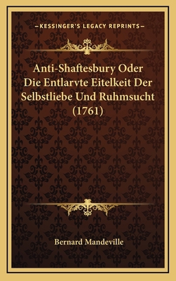 Anti-Shaftesbury Oder Die Entlarvte Eitelkeit D... [German] 1166111504 Book Cover