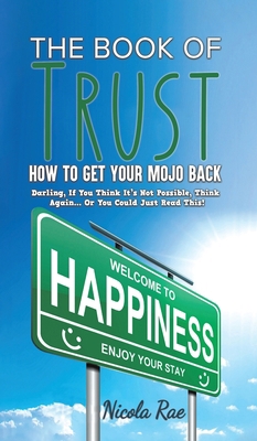 The Book of Trust - How to Get Your Mojo Back 178612162X Book Cover