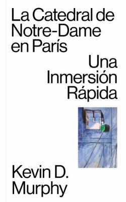 La Catedral de Notre-Dame en Par?s : Una Inmersi?n R?pida