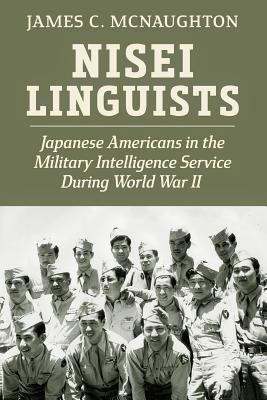 Nisei Linguists: Japanese Americans in the Mili... 1536857297 Book Cover