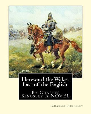Hereward the Wake: Last of the English, By Char... 1535454997 Book Cover